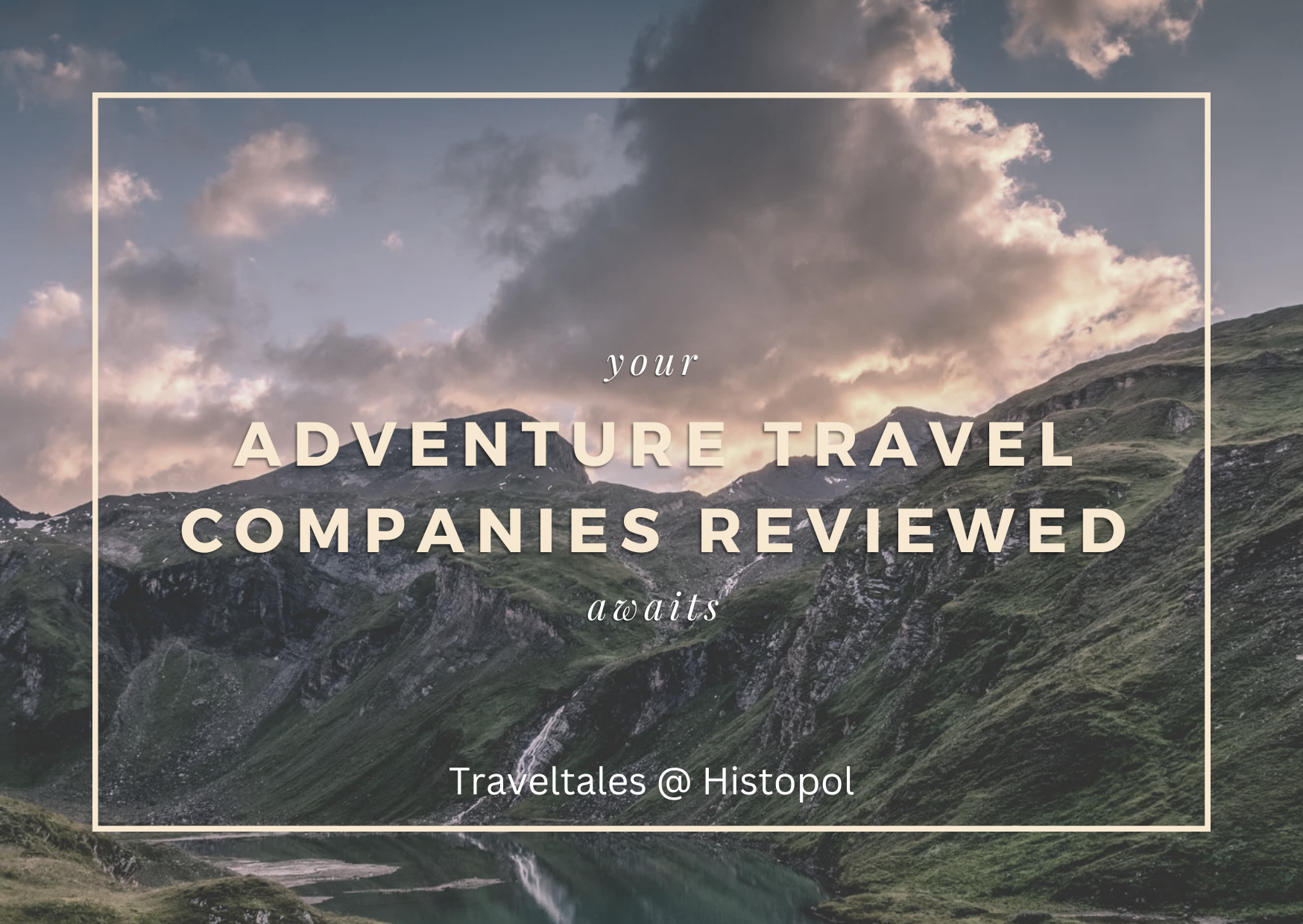 Read more about the article Top 5 Adventure Travel Companies Reviewed